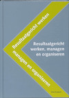 Resultaatgericht werken, managen en organiseren - W. Kweekel (ISBN 9789088500046)