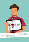 Laat je iPad voor je werken (e-Book) - Peter van Loevezijn (ISBN 9789089653499)