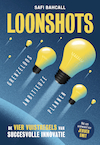Loonshots: Grenzeloos ambitieuze plannen (e-Book) - Safi Bahcall (ISBN 9789492493835)