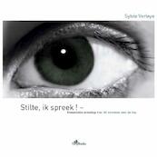 Stilte, ik spreek! - Sylvie Verleye (ISBN 9789081038744)