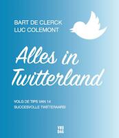 Alles in Twitterland - Bart De Clerck, Luc Colemont (ISBN 9789460014840)