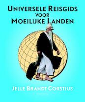 Universele reisgids voor moeilijke landen - Jelle Brandt Corstius (ISBN 9789044619089)