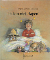 Ik kan niet slapen! - Ingrid Schubert, Dieter Schubert (ISBN 9789060698242)