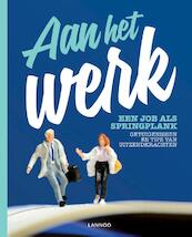 Aan het werk. Een job als springplank - Tina de Gendt (ISBN 9789401433679)