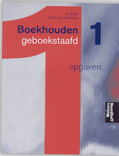Boekhouden geboekstaafd 1 Opgaven - Henk Fuchs, S.J.M. van Vlimmeren (ISBN 9789001410049)