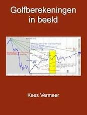 Golfberekeningen in beeld - Kees Vermeer (ISBN 9789461290137)