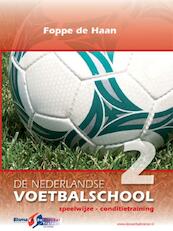 De Nederlandse Voetbalschool 2 Speelwijze conditietraining - Foppe de Haan (ISBN 9789053220153)