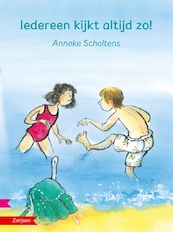 Iedereen kijkt altijd zo! - Anneke Scholtens (ISBN 9789048732012)