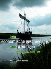 Een economische geschiedenis van Stad en Lande - Jeroen Benders (ISBN 9789023247760)