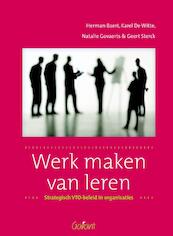 Werk maken van leren. Strategisch VTO-beleid in organisaties - Herman Baert, Karel de Witte, Geert Sterck, Natalie Govaerts (ISBN 9789044128215)