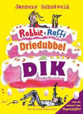 Robbie en Raffie driedubbeldik - Janneke Schotveld (ISBN 9789000321865)