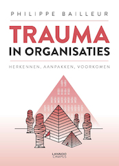 Trauma in organisaties - Philippe Bailleur (ISBN 9789401443760)