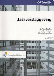 Jaarverslaggeving opgaven - Peter Epe, Wim Koetzier, Wim Hoffman (ISBN 9789001834531)