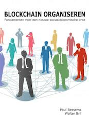 Blockchain organiseren - Paul Bessems, Walter Bril (ISBN 9789463426572)