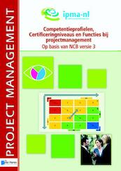 Competentieprofielen, Certificeringniveaus en Functies bij projectmanagement - (ISBN 9789087531324)