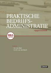 Praktische bedrijfsadministratie Opgaven - Antoon van Aken, A.J. van Aken, Albert van den Bosch, A.G.M. van den Bosch (ISBN 9789079564514)