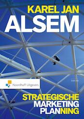 Strategische marketingplanning - K.J. Alsem (ISBN 9789001855697)