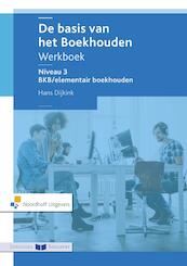 De basis van het boekhouden werkboek - Hans Dijkink (ISBN 9789001867843)