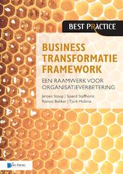 Business Transformatie Framework - een raamwerk voor organisatieverbetering - Jeroen Stoop, Sjoerd Staffhorst, Remco Bekker, Tjerk Hobma (ISBN 9789401800594)