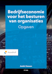 Bedrijfseconomie voor het besturen van organisaties - opgaven (ebook) - A. W. W. Heezen (ISBN 9789001277819)