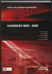Handboek Bor - Mor 2011 - H. Barendregt, H.C. Borgers, H.C.M. van Egmond, B. Radedmaker, J. in 't Hout (ISBN 9789012573771)