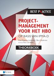 Projectmanagement voor het HBO op basis van IPMA-D - Bert Hedeman, Teun van Aken (ISBN 9789087539399)