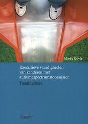 Executieve vaardigheden van kinderen met autismespectrumstoornissen Trainingsboek - Mieke Cuyle (ISBN 9789044128109)