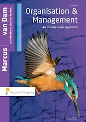 Organisation and management, an international approach - Nick van Dam, Jos Marcus (ISBN 9789001843342)