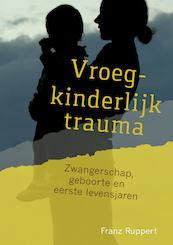 Vroegkinderlijk trauma - Franz Ruppert (ISBN 9789460151200)