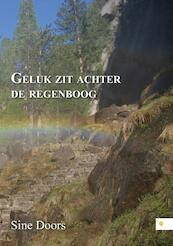 Geluk zit achter de regenboog - Sine Doors (ISBN 9789048437108)