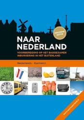 Naar Nederland - Turks en Koerdisch gespr. taal, vertaling op papier Turks - (ISBN 9789058759047)