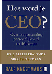 Hoe word je CEO? - Ralf Knegtmans (ISBN 9789461560001)