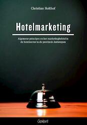 Hotelmarketing - Christian Holthof (ISBN 9789044131284)