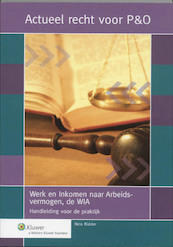 Werk en Inkomen naar Arbeidsvermogen, de WIA - N. Ridder (ISBN 9789013050943)