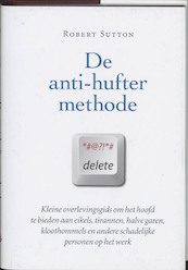 De anti-hufter methode - R. Sutton (ISBN 9789055945542)
