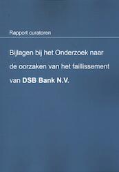 Bijlagen bij het onderzoek naar de oorzaken van het faillissement van DSB Bank N.V. - B.F.M. Knüpe, R.J. Schimmelpenninck (ISBN 9789080801431)