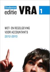 Studenteneditie VRA deel 1: Wet- en regelgeving voor accountants 2012/2013 - (ISBN 9789491544019)