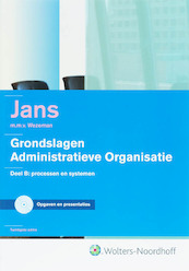 Grondslagen administratieve organisaties B Processen en systemen - E.O.J. Jans (ISBN 9789001600976)