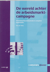 De wereld achter de arbeidsmarktcampagne - V. de Witte, P. van Vendeloo (ISBN 9789013011630)