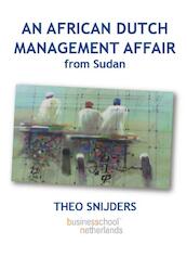 An African Dutch Management Affair from Sudan - Th. Snijders (ISBN 9789081664615)