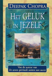 Het geluk in jezelf - Deepak Chopra (ISBN 9789069637426)