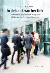 In de bank van hectiek - Han Gaaikema (ISBN 9789055942817)