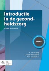Introductie in de gezondheidszorg - M. van der Burgt, E. van Mechelen-Gevers, M. te Lintel Hekkert (ISBN 9789036802888)