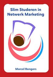 Slim studeren in netwerk marketing - Marcel Bongers (ISBN 9789077662373)