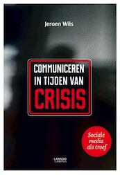 Communiceren in tijden van crisis - Jeroen Wils (ISBN 9789401419062)