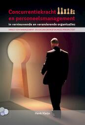 Concurrentiekracht en personeelsmanagement in vernieuwende en veranderende organisaties - Henk Kleijn (ISBN 9789079182084)