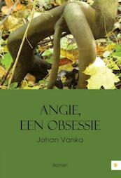 Angie, een obsessie - Johan Vanka (ISBN 9789400821248)