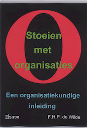 Stoeien met organisaties - F.H.P. de Wilde (ISBN 9789059722590)
