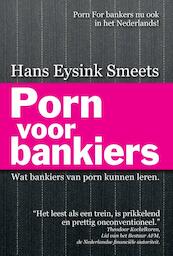 Porn voor bankiers - Hans Eysink Smeets (ISBN 9789081724401)