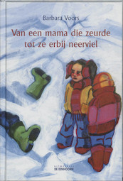 Van een mama die zeurde tot ze erbij neerviel - Barbara Voors (ISBN 9789058383594)